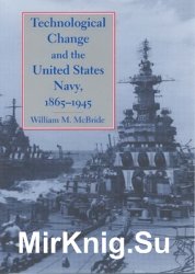 Technological Change and the United States Navy, 1865--1945