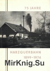 75 Jahre Harzquerbahn 1899-1974