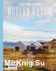 Country Living Modern Rustic - Issue 13