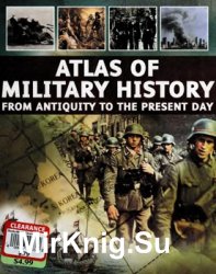 Atlas of World Military History: From Antiquity to the Present Day