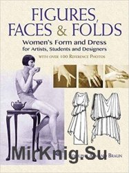 Figures, Faces & Folds: Women's Form and Dress for Artists, Students and Designers