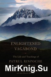 Enlightened Vagabond: The Life and Teachings of Patrul Rinpoche