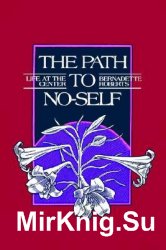 The Path to No-Self: Life at the Center