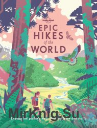 Epic Hikes of the World