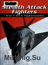 Stealth Attack Fighters: The F-117A Nighthawks