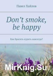 Don't smoke be happy?