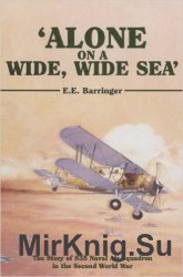 Alone on a Wide, Wide Sea: The Story of 835 Naval Air Squadron in the Second World War
