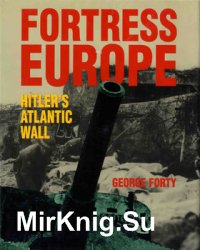 Fortress Europe: Hitler's Atlantic Wall: The German Viewpoint
