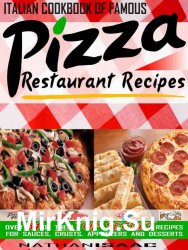 Italian Cookbook of Famous Pizza Restaurant Recipes