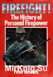 Firefight! The History of Personal Firepower