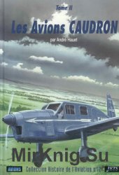 Les Avions Caudron (Tome 2) (Collection Histoire de LAviation 12)