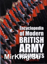 Encyclopedia of Modern British Army Regiments