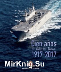 Cien Anos de Aviacion Naval 1917-2017