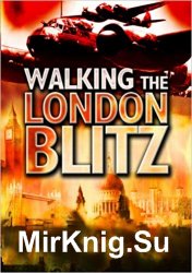 Walking the London Blitz