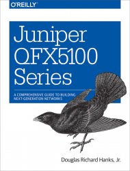 Juniper QFX5100 Series: A Comprehensive Guide to Building Next-Generation Networks