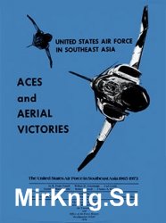 Aces and Aerial Victories. The United States Air Force in Southeast Asia 1965-1973