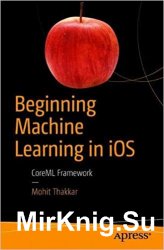 Beginning Machine Learning in iOS: CoreML Framework
