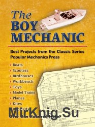The Boy Mechanic: Best Projects from the Classic Series