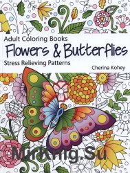 Adult Coloring Books: Flowers and Butterflies