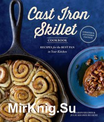 The Cast Iron Skillet Cookbook