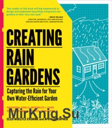 Creating rain gardens: capturing the rain for your own water-efficient garden