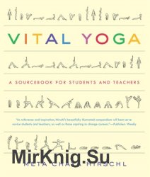 Vital Yoga: A Sourcebook for Students and Teachers