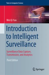 Introduction to Intelligent Surveillance: Surveillance Data Capture, Transmission, and Analytics, 3rd edition
