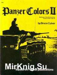 Panzer Colors II: Camouflage of the German Panzer Forces 1939-1945 (Squadron Signal 6252)