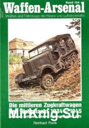 Die Mittleren Zugkraftwagen der Wehrmacht 1934-1945 (Waffen-Arsenal 134)