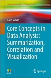 Core Concepts in Data Analysis: Summarization, Correlation and Visualization