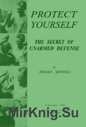 Protect Yourself: Secret of Unarmed Defense
