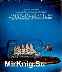 Ships-in-Bottles: A Step-by-Step Guide to a Venerable Nautical Craft