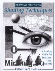 Drawing Dimension - Shading Techniques: A Shading Guide for Teachers and Students