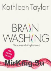 Brainwashing: The science of thought control. Second Edition