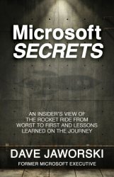 Microsoft Secrets: An Insiders View of the Rocket Ride from Worst to First and Lessons Learned on the Journey