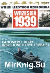Kanonierki i kutry uzbrojone Flotylli Pinskiej (Wielki Leksykon Uzbrojenia. Wrzesien 1939 Tom 59)