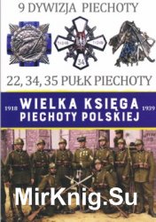 9 Dywizja Piechoty (Wielka Ksiega Piechoty Polskiej 1918-1939 Tom 9)