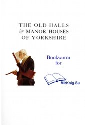 The old halls and manor houses of Yorkshire