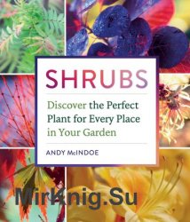 Shrubs: Discover the Perfect Plant for Every Place in Your Garden