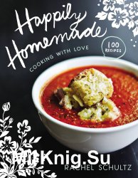 Happily Homemade: Cooking with Love