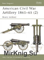 American Civil War Artillery 1861-65 (2): Heavy Artillery (Osprey New Vanguard 40)