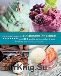 The Ultimate Guide to Homemade Ice Cream