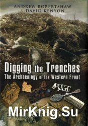 Digging the Trenches: The Archaeology of the Western Front