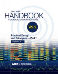 The ARRL Handbook for Radio Communications; Volume 2: Practical Design & Principles PART 1