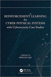 Reinforcement Learning for Cyber-Physical Systems: with Cybersecurity Case Studies