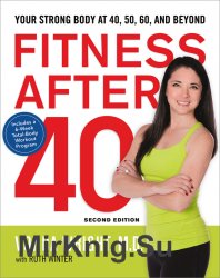 Fitness After 40: Your Strong Body at 40, 50, 60, and Beyond