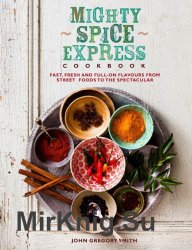 Mighty Spice Express Cookbook