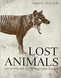 Lost Animals: Extinction and the Photographic Record