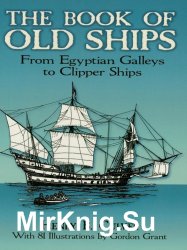 The Book of Old Ships: From Egyptian Galleys to Clipper Ships