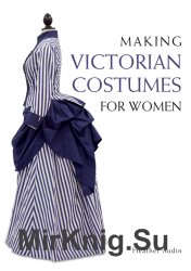 Making Victorian Costumes for Women